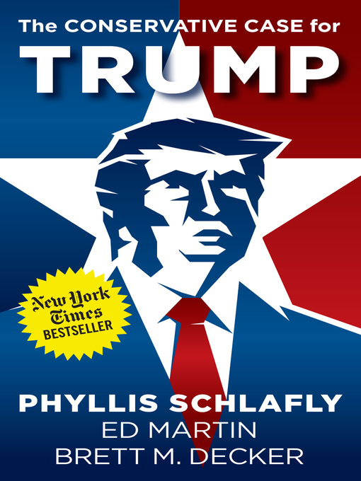 Title details for The Conservative Case for Trump by Phyllis Schlafly - Available